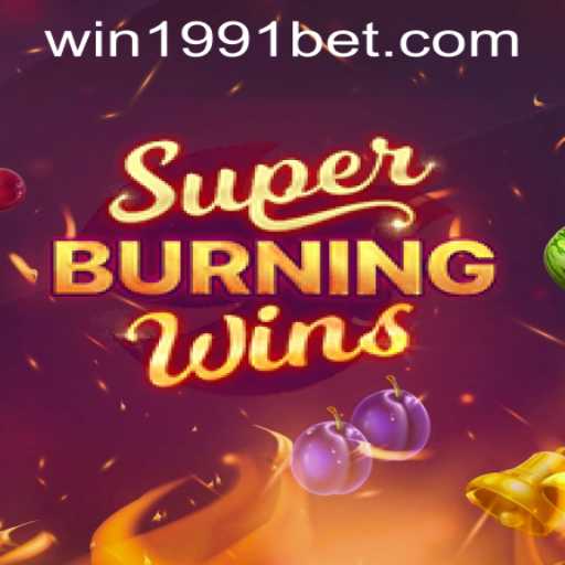 Explore the Exciting World of Super Burning Wins with 1991bet PH Login